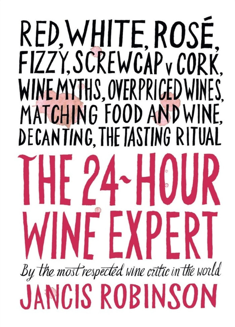 The 24 Hour Wine Expert - Jancis Robinson in de groep Koken / Kookboeken / Drankjes & cocktails bij The Kitchen Lab (1987-29348)